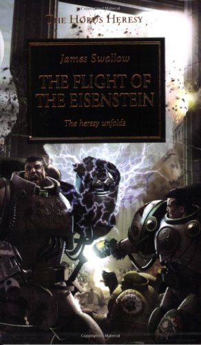James Swallow Flight Of The Eisenstein The The Heresy Unfolds 