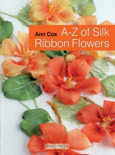Ann Cox A Z Of Silk Ribbon Flowers 