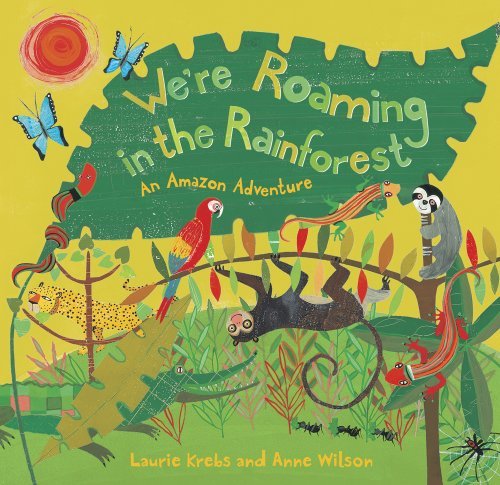 Laurie Krebs We're Roaming In The Rainforest 