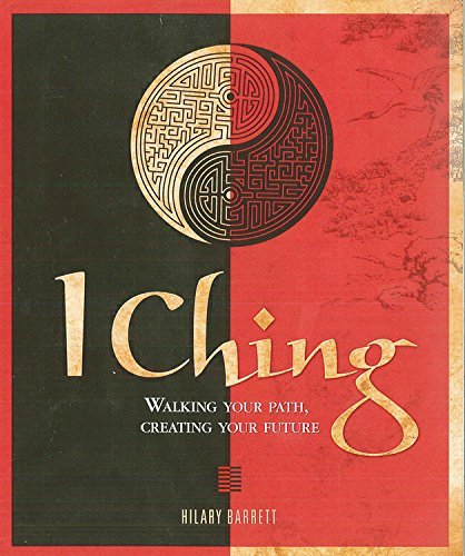 Hilary Barrett I Ching Walking Your Path Creating Your Future 