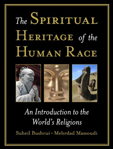 Suheil Bushrui The Spiritual Heritage Of The Human Race An Introduction To The World's Religions 