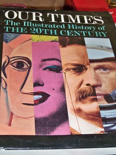 Lorraine Glennon Our Times Illustrated History Of The 20th Century 