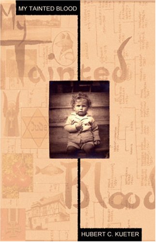 Hubert C. Kueter My Tainted Blood 