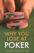 Russell Fox/Why You Lose At Poker