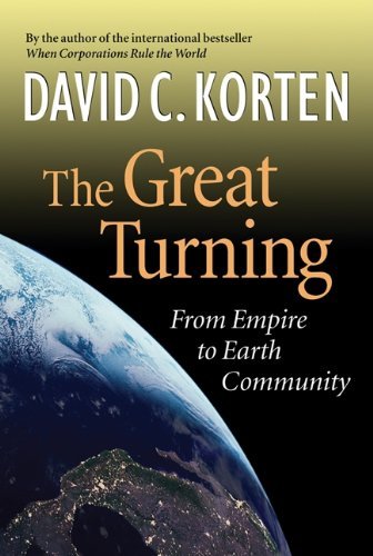 David C. Korten/The Great Turning@From Empire to Earth Community