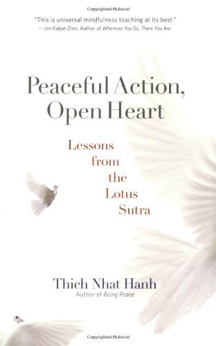 Thich Nhat Hanh Peaceful Action Open Heart Lessons From The Lotus Sutra 