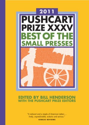 Bill Henderson The Pushcart Prize Xxxv Best Of The Small Presses 2011 Edition 2011 