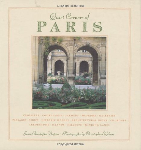 Jean Christophe Napias Quiet Corners Of Paris Cloisters Courtyards Gardens Museums Gallerie 