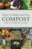 Nicky Scott How To Make And Use Compost The Ultimate Guide 