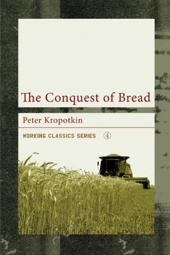 Peter Kropotkin The Conquest Of Bread 