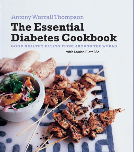 Antony Worrall Thompson Essential Diabetes Cookbook The Good Healthy Eating From Around The World 