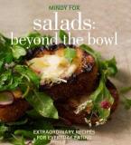 Mindy Fox Salads Beyond The Bowl Extraordinary Recipes For Everyd 