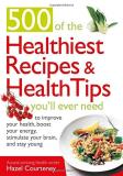 Hazel Courteney 500 Of The Healthiest Recipes & Health Tips You'll To Improve Your Health Boost Your Energy Stimul 