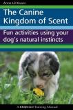 Anne Lill Kvam The Canine Kingdom Of Scent Fun Activities Using Your Dog's Natural Instincts 