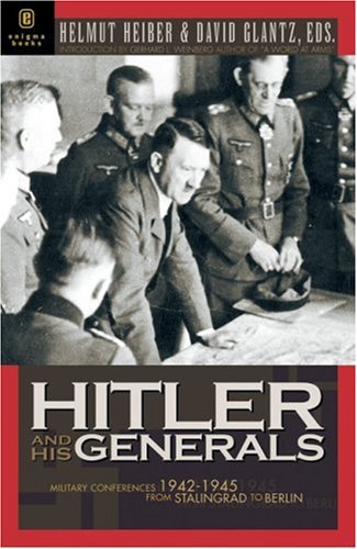 Helmut Heiber Hitler & His Generals Military Conferences 1942 1945 