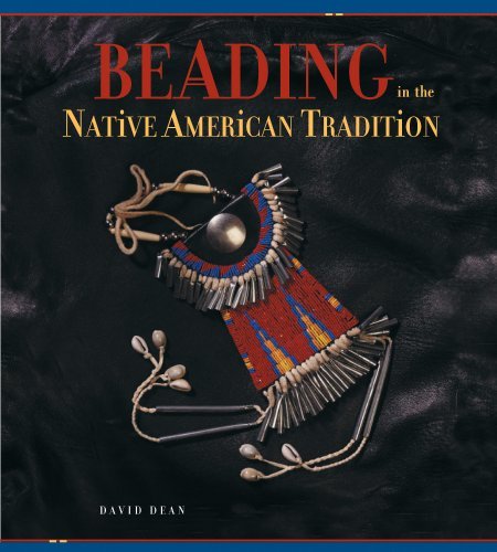 David Dean Beading In The Native American Tradition 