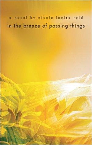 Nicole Louise Reid/In The Breeze Of Passing Things