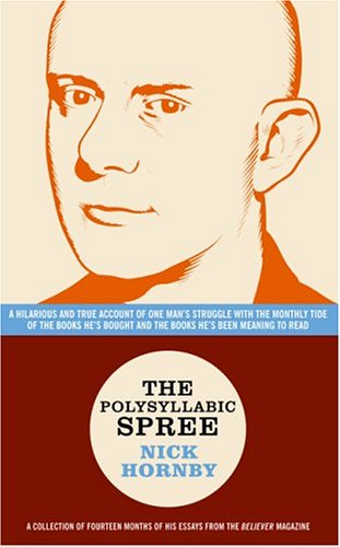 Nick Hornby/Polysyllabic Spree,The@A Hilarious And True Account Of One Man's Struggl