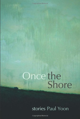 Paul Yoon Once The Shore Stories 