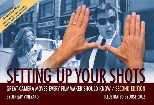 Jeremy Vineyard Setting Up Your Shots Great Camera Moves Every Filmmaker Should Know 0002 Edition;revised 