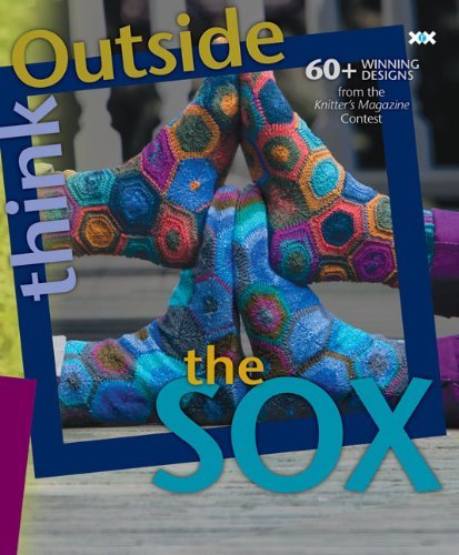 Elaine Rowley Think Outside The Sox 60+ Winning Designs From The Knitter's Magazine C 