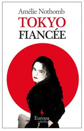 Amelie Nothomb Tokyo Fiancae 