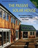 James Kachadorian The Passive Solar House The Complete Guide To Heating And Cooling Your Ho Revised & Expan 