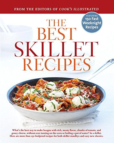 Cook's Illustrated The Best Skillet Recipes A Best Recipe Classic 