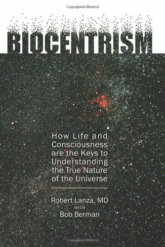 Robert P. Lanza Biocentrism How Life And Consciousness Are The Keys To Unders 