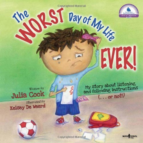 Julia Cook/The Worst Day of My Life Ever!@ My Story about Listening and Following Instructio@First Edition,