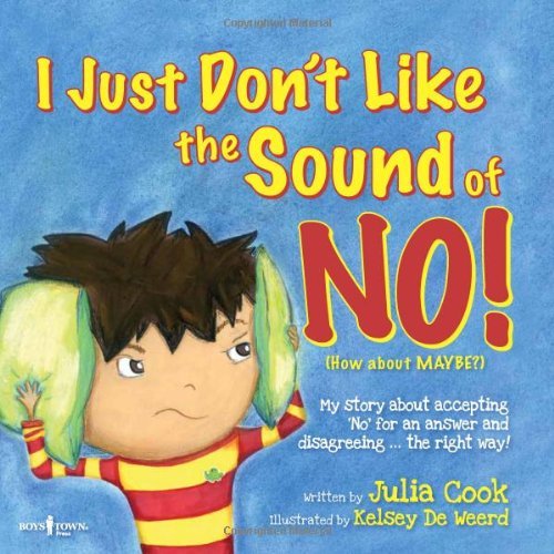 Julia Cook/I Just Don't Like the Sound of No!@ My Story about Accepting No for an Answer and Dis@First Edition,