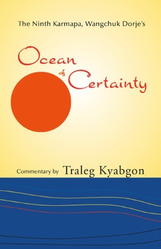 Traleg Rinpoche The Ninth Karmapa Wangchuk Dorje's Ocean Of Certa 