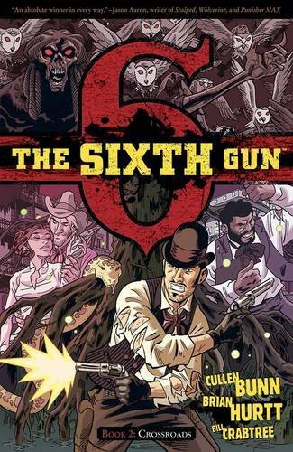 Cullen Bunn/The Sixth Gun Volume 2@Crossroads