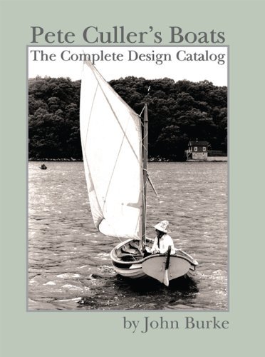 John Burke Pete Culler's Boats The Complete Design Catalog 