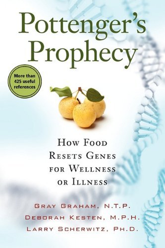 Gray Graham Pottenger's Prophecy How Food Resets Genes For Wellness Or Illness 