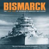 Michael Tamelander Bismarck The Final Days Of Germany's Greatest Battleship 