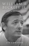 Lee Edwards William F. Buckley Jr. The Maker Of A Movement 