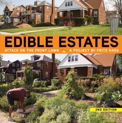 Fritz Haeg Edible Estates Attack On The Front Lawn 2nd Revised Edition A 0002 Edition;revised 