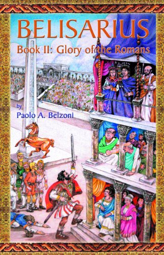 Paolo A. Belzoni Belisarius Book Ii Glory Of The Romans 