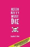 Angela S. Choi Hello Kitty Must Die 