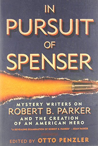 Otto Penzler In Pursuit Of Spenser Mystery Writers On Robert B. Parker And The Creat 