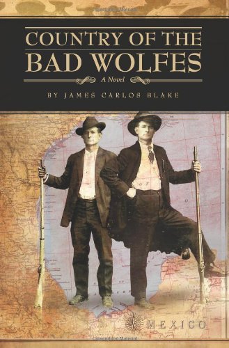 James Carlos Blake Country Of The Bad Wolfes 