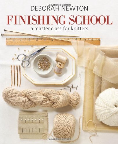 Deborah Newton Finishing School A Master Class For Knitters 