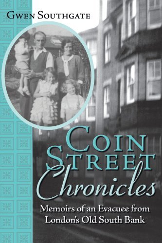 Gwen Southgate Coin Street Chronicles Memoirs Of An Evacuee From London's Old South Ban 
