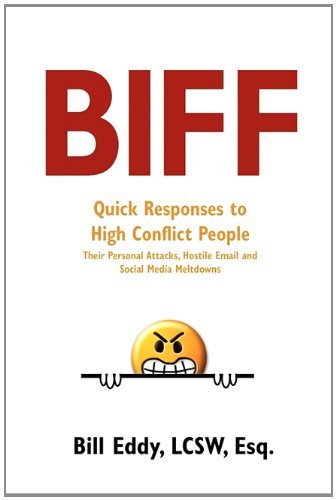 Bill Eddy/Biff@Quick Responses To High Conflict People,Their Ho