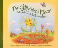 Vicky Whipple The Little Weed Flowe La Florecita De Maleza Bilingual 