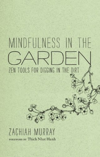 Zachiah Murray/Mindfulness in the Garden@Zen Tools for Digging in the Dirt
