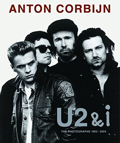 Anton Corbijn/U2 & I@The Photographs, 1982-2004