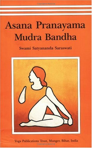 Satyananda Saraswati Asana Pranayama Mudra Bandha 
