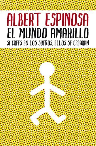 Albert Espinosa/El Mundo Amarillo/ The Yellow World
